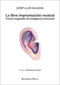 La libre improvisación musical, de Josep Lluís Galiana